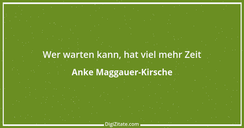 Zitat von Anke Maggauer-Kirsche 1007