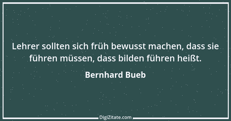 Zitat von Bernhard Bueb 8