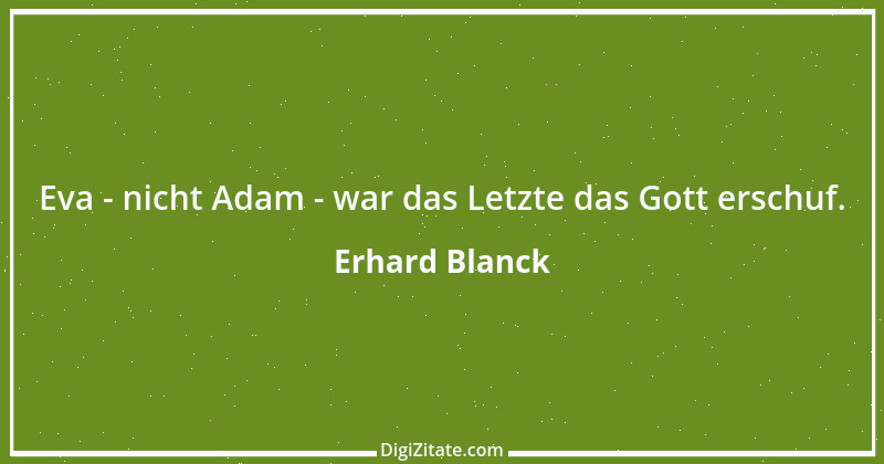 Zitat von Erhard Blanck 265