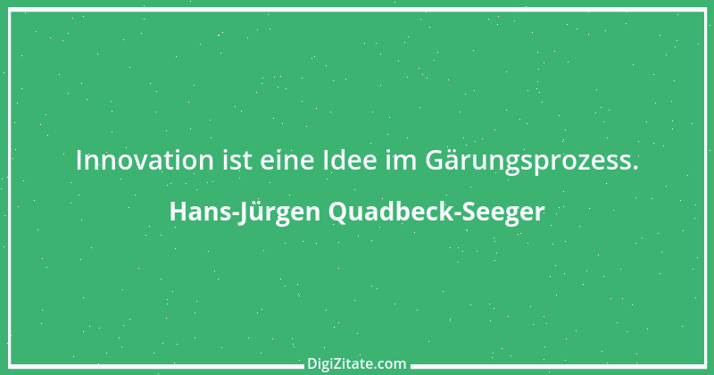 Zitat von Hans-Jürgen Quadbeck-Seeger 338