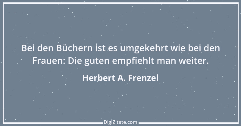 Zitat von Herbert A. Frenzel 6