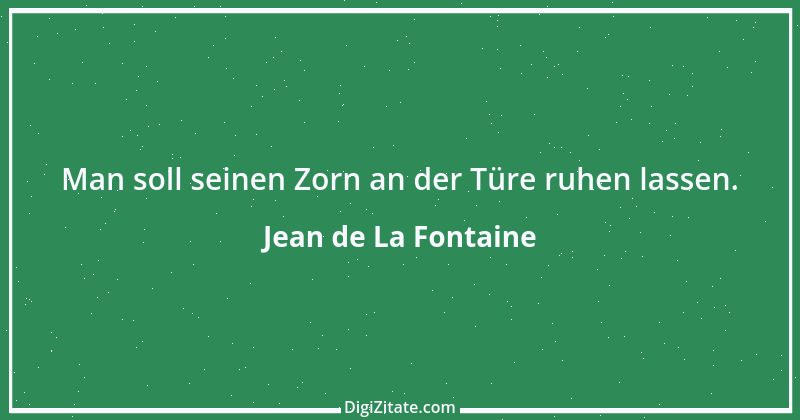 Zitat von Jean de La Fontaine 66