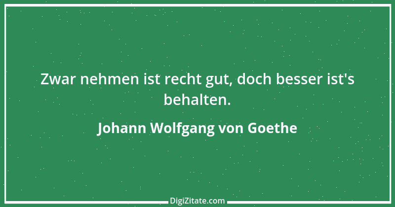 Zitat von Johann Wolfgang von Goethe 3710