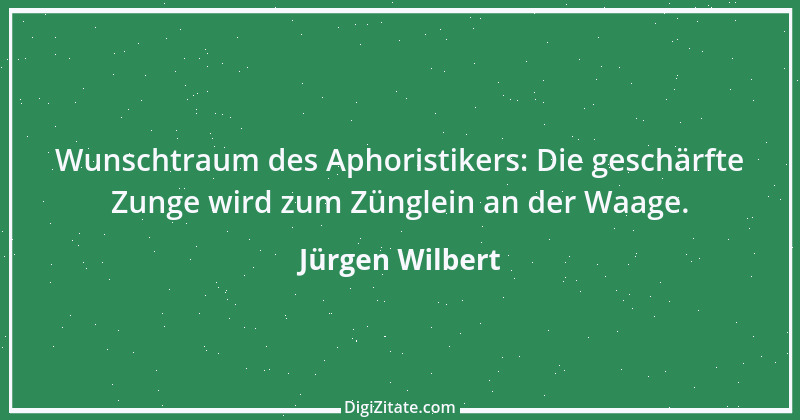 Zitat von Jürgen Wilbert 90