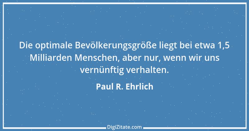 Zitat von Paul R. Ehrlich 3