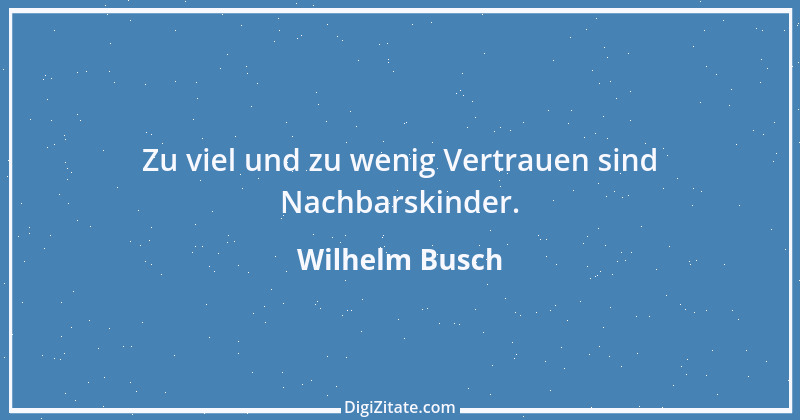 Zitat von Wilhelm Busch 262