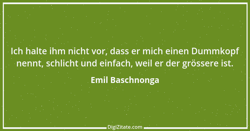 Zitat von Emil Baschnonga 107