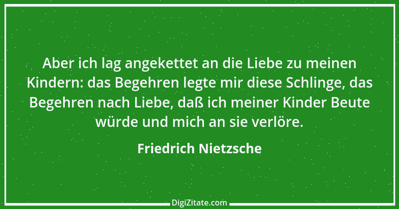 Zitat von Friedrich Nietzsche 648