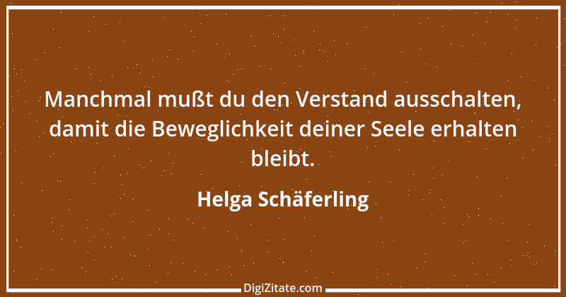 Zitat von Helga Schäferling 466