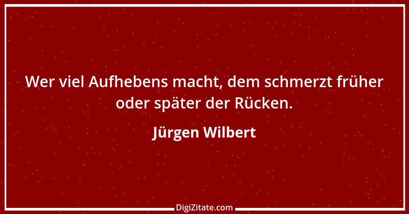 Zitat von Jürgen Wilbert 91