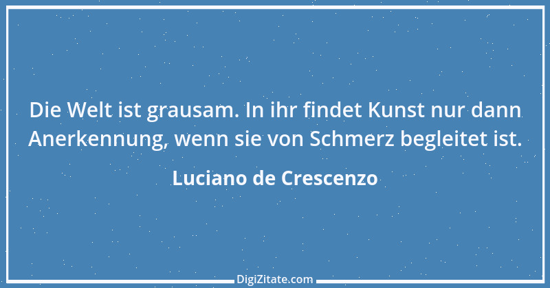 Zitat von Luciano de Crescenzo 6