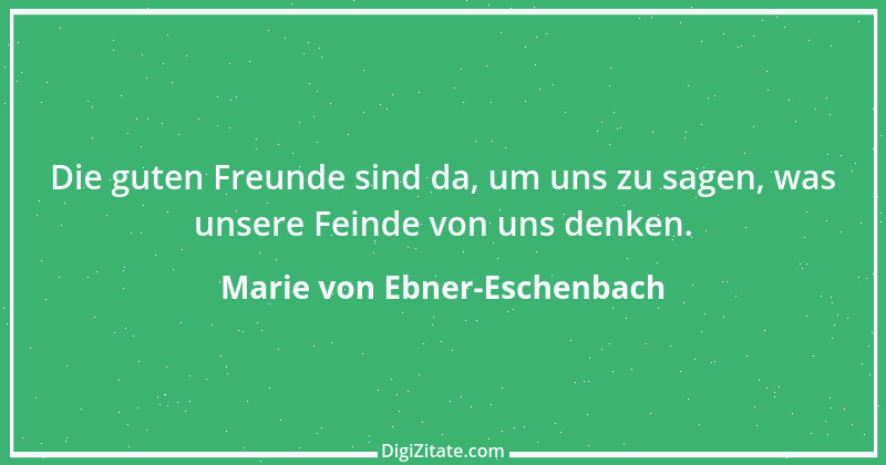 Zitat von Marie von Ebner-Eschenbach 679