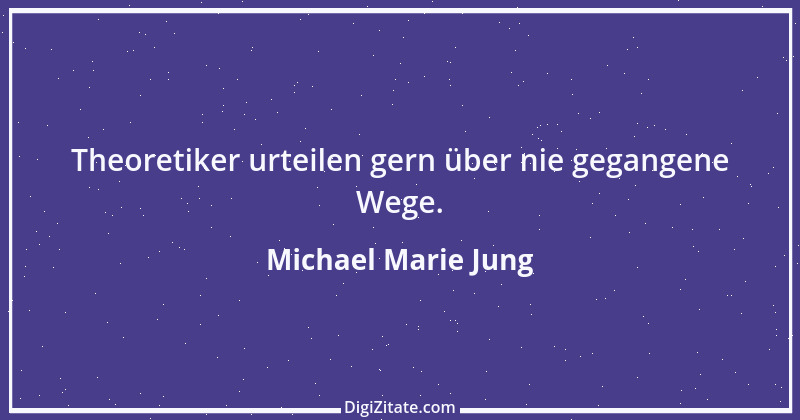 Zitat von Michael Marie Jung 278