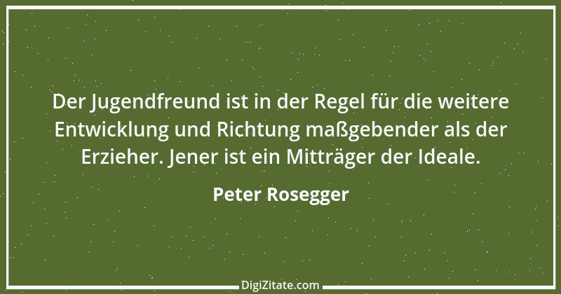 Zitat von Peter Rosegger 264