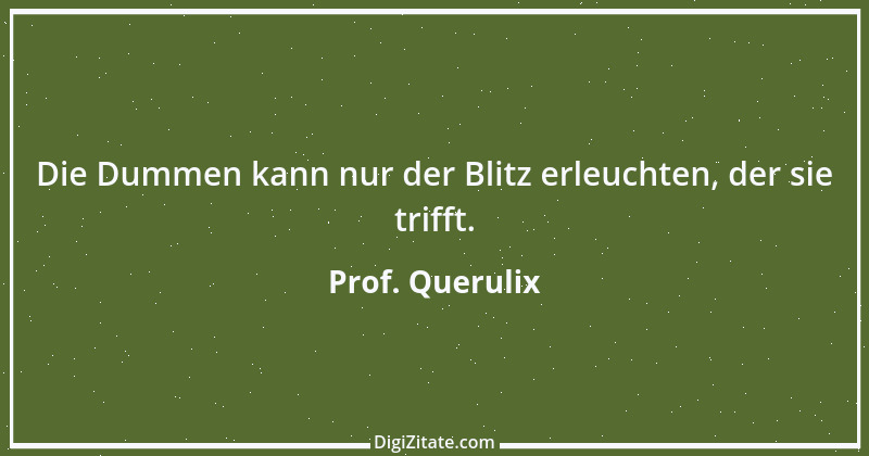 Zitat von Prof. Querulix 3