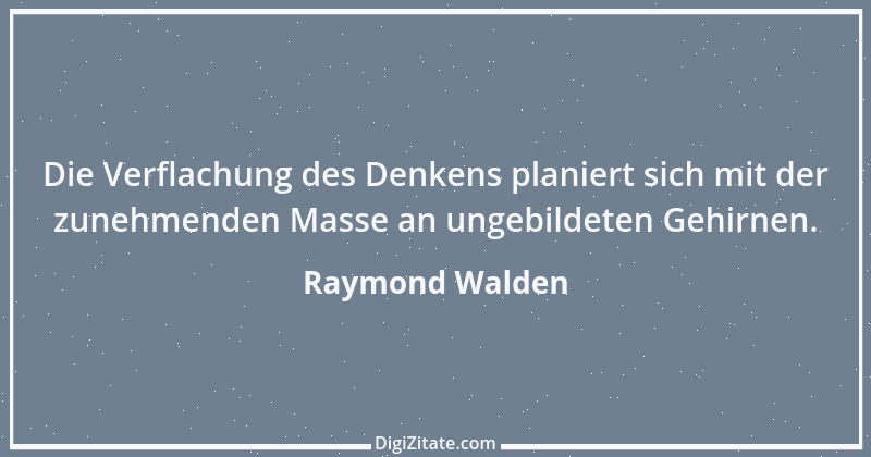 Zitat von Raymond Walden 184