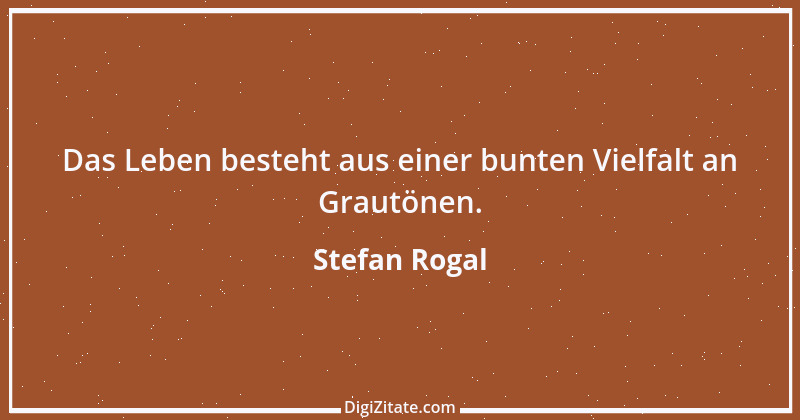 Zitat von Stefan Rogal 80