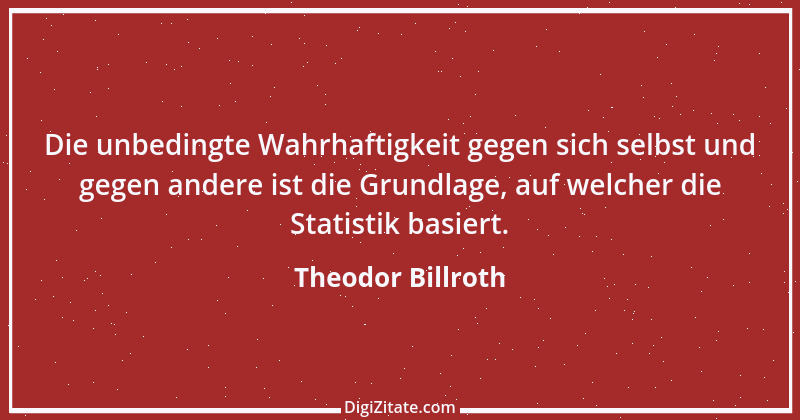 Zitat von Theodor Billroth 16