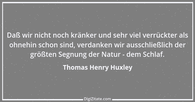 Zitat von Thomas Henry Huxley 19