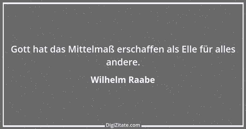 Zitat von Wilhelm Raabe 190