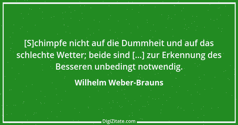 Zitat von Wilhelm Weber-Brauns 24