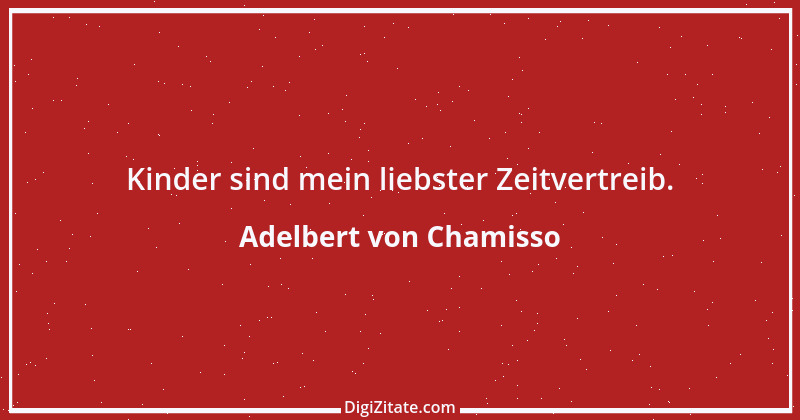 Zitat von Adelbert von Chamisso 64