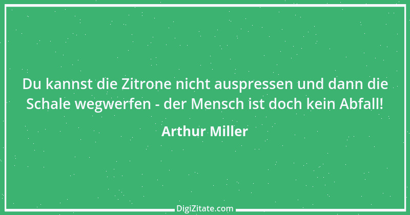 Zitat von Arthur Miller 23