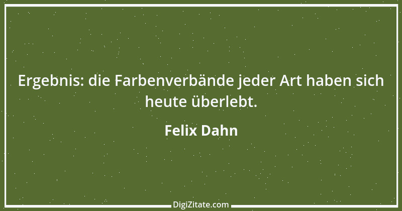 Zitat von Felix Dahn 35