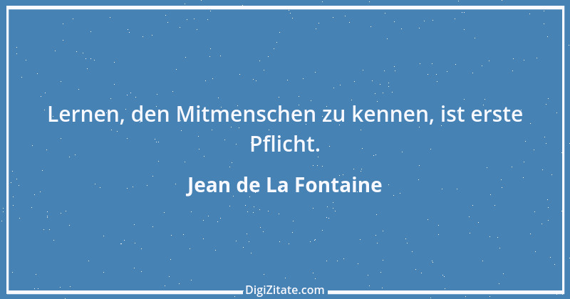 Zitat von Jean de La Fontaine 68