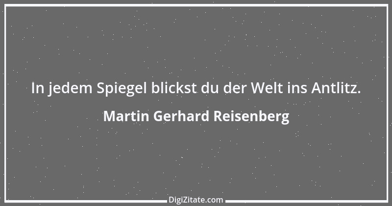 Zitat von Martin Gerhard Reisenberg 3027