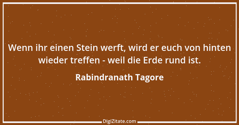 Zitat von Rabindranath Tagore 47