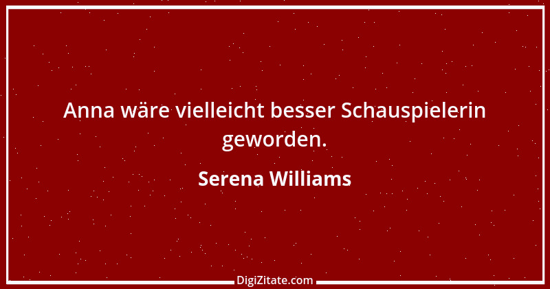 Zitat von Serena Williams 1