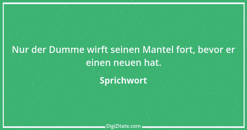 Zitat von Sprichwort 12704