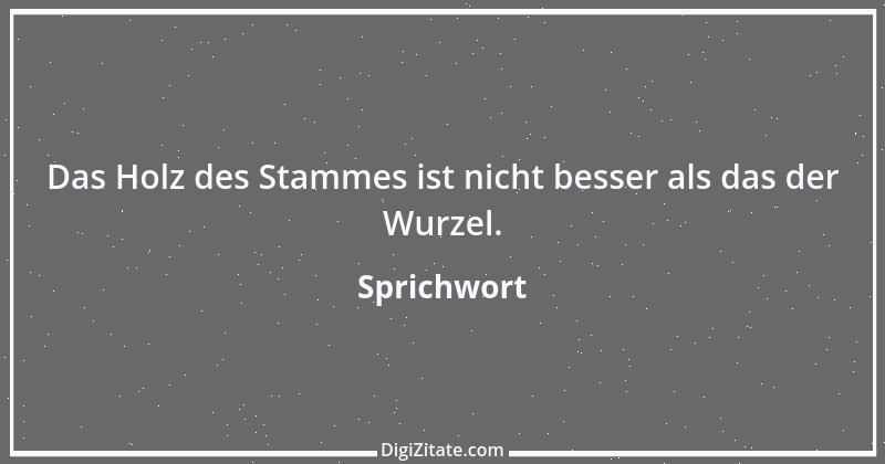 Zitat von Sprichwort 7704