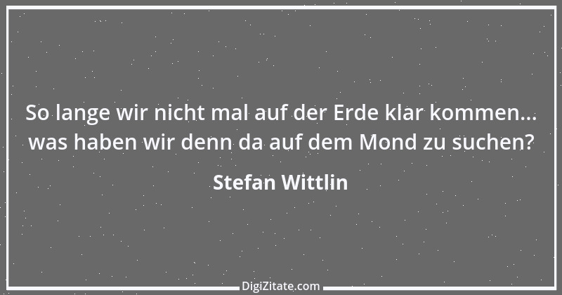 Zitat von Stefan Wittlin 421