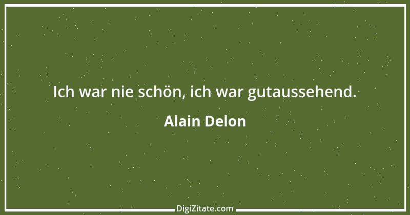 Zitat von Alain Delon 9