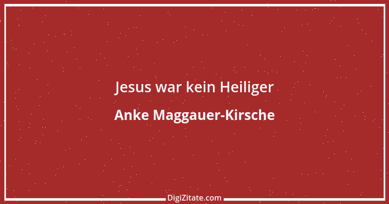 Zitat von Anke Maggauer-Kirsche 10