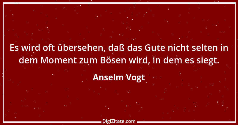 Zitat von Anselm Vogt 168