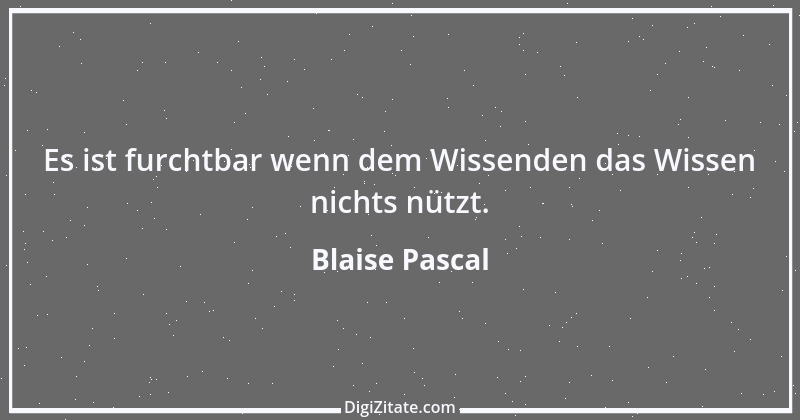 Zitat von Blaise Pascal 246