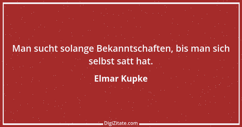 Zitat von Elmar Kupke 43