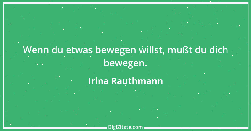 Zitat von Irina Rauthmann 240