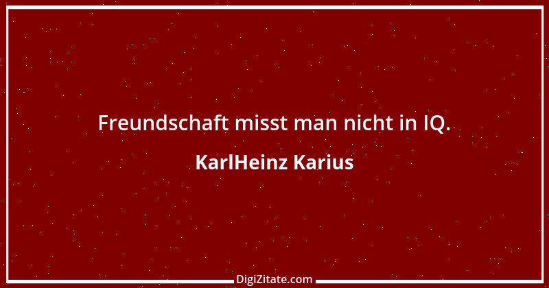 Zitat von KarlHeinz Karius 638