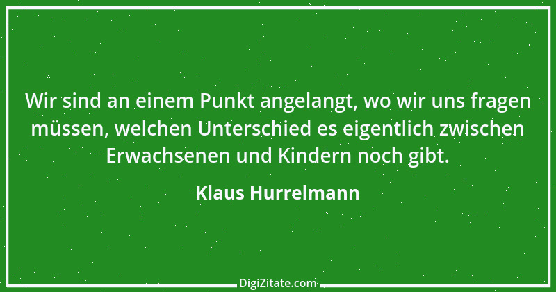 Zitat von Klaus Hurrelmann 2