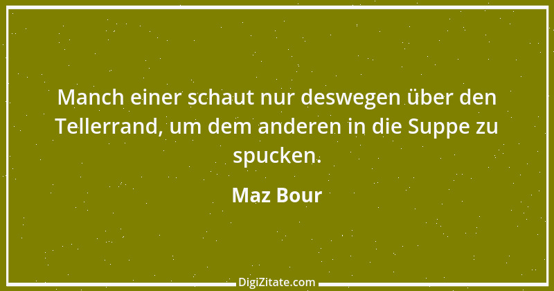 Zitat von Maz Bour 3