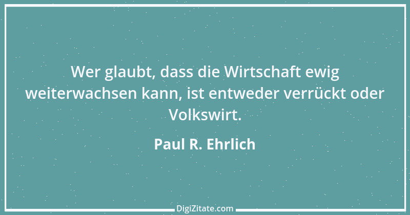 Zitat von Paul R. Ehrlich 6