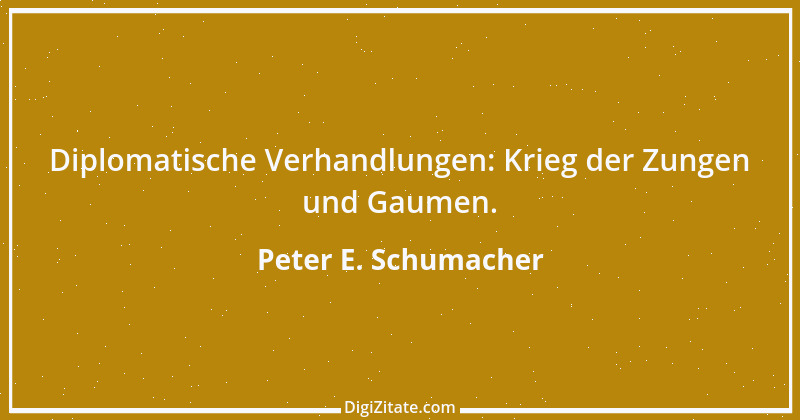 Zitat von Peter E. Schumacher 518