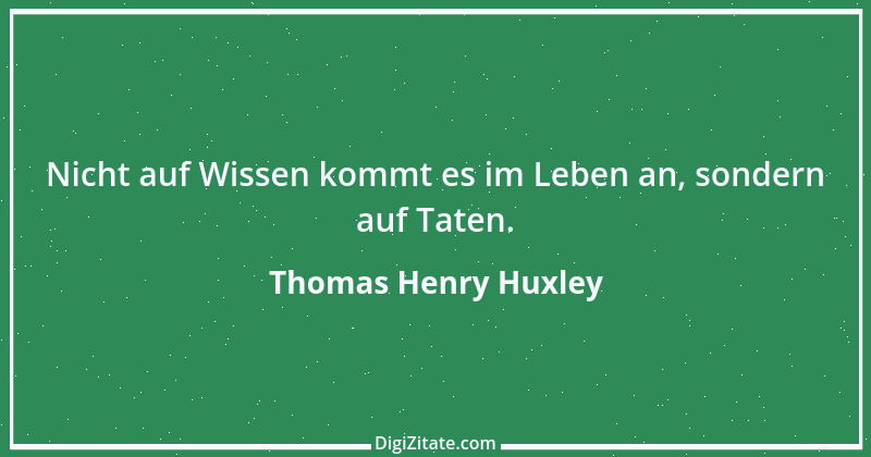 Zitat von Thomas Henry Huxley 21