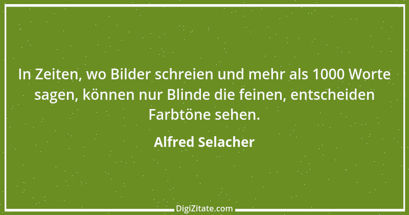 Zitat von Alfred Selacher 38