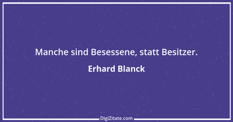 Zitat von Erhard Blanck 269