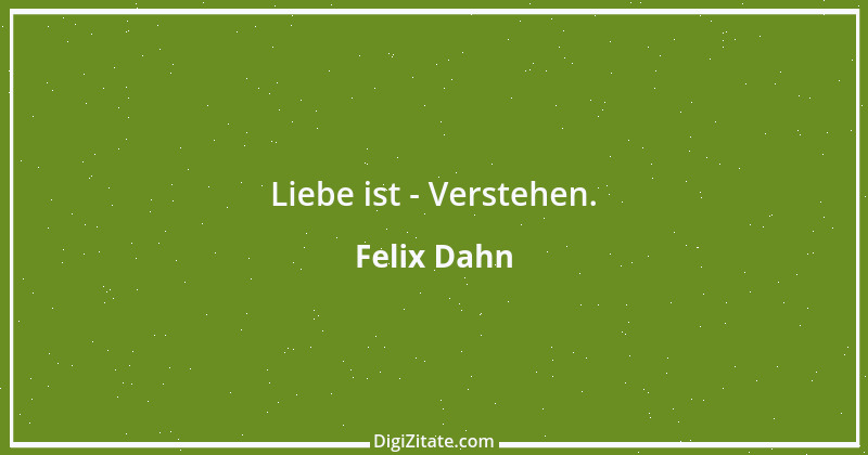 Zitat von Felix Dahn 37